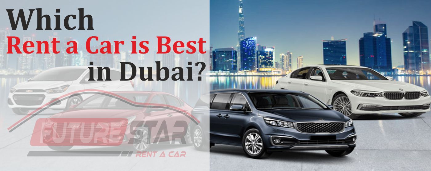 which rent a car is best in dubai which rent a car is best in dubai